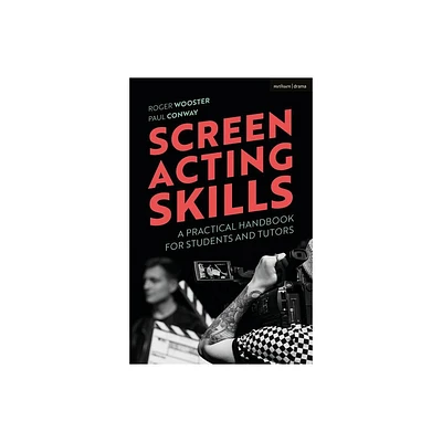 Screen Acting Skills - by Roger Wooster & Paul Conway (Hardcover)