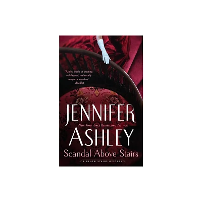 Scandal Above Stairs - (Below Stairs Mystery) by Jennifer Ashley (Paperback)