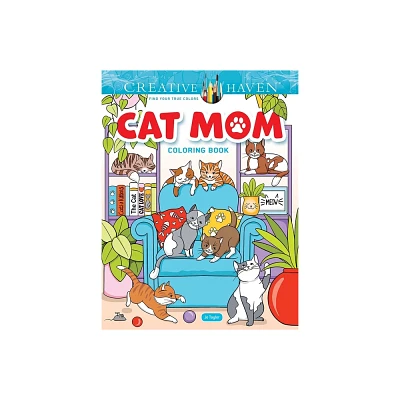 Creative Haven Cat Mom Coloring Book - (Adult Coloring Books: Pets) by Jo Taylor (Paperback)