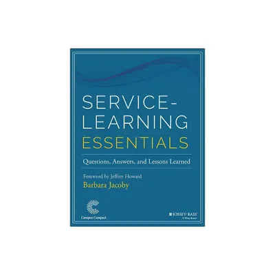 Service-Learning Essentials - by Barbara Jacoby (Paperback)