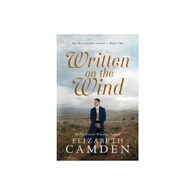 Written on the Wind - by Elizabeth Camden (Hardcover)