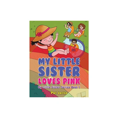 My Little Sister Loves Pink - by Pat Jacko (Paperback)