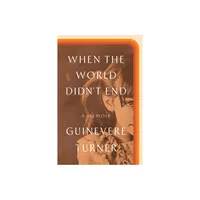 When the World Didnt End - by Guinevere Turner (Hardcover)