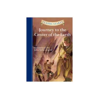 Classic Starts(r) Journey to the Center of the Earth - by Jules Verne (Hardcover)