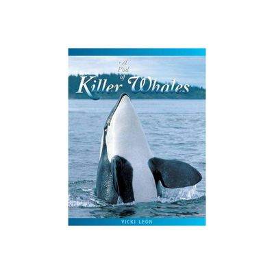 A Pod of Killer Whales - (Jean-Michel Cousteau Presents) 2nd Edition by Vicki Len (Paperback)