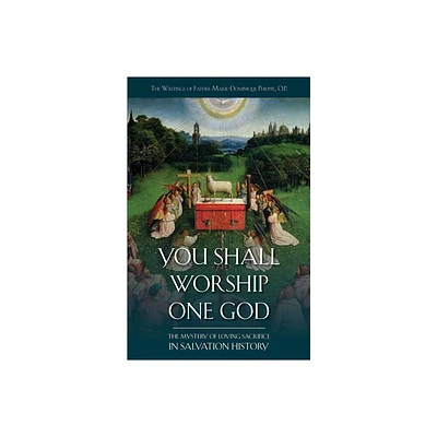 You Shall Worship One God - by Marie Dominique Philippe (Paperback)