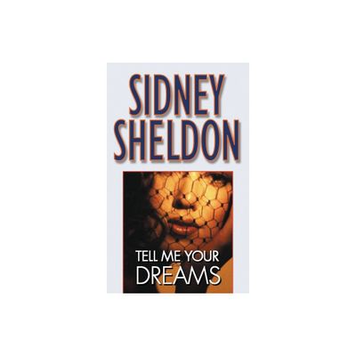 Tell Me Your Dreams - by Sidney Sheldon (Paperback)