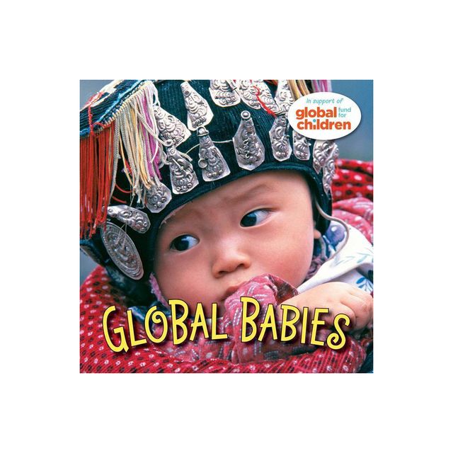 Global Babies - by The Global Fund for Children (Board Book)