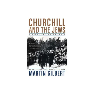 Churchill and the Jews - by Martin Gilbert (Paperback)