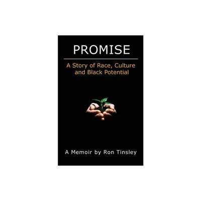 Promise - A Story of Race, Culture and Black Potential - by Ron Tinsley (Paperback)