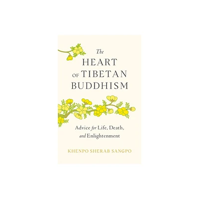 The Heart of Tibetan Buddhism - by Khenpo Sherab Sangpo (Paperback)