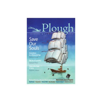 Plough Quarterly No. 13 - Save Our Souls - (Paperback)