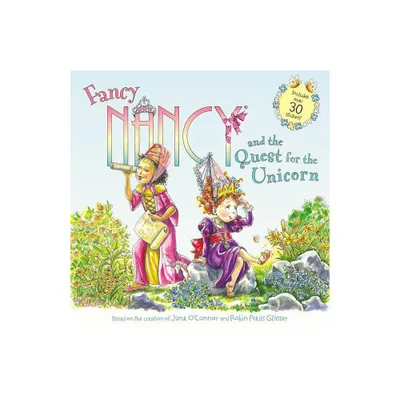 Fancy Nancy And The Quest For The Unicorn - by Jane OConnor (Paperback)