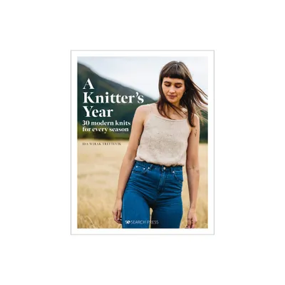 A Knitters Year - by Ida Wirak Trettevik (Hardcover)