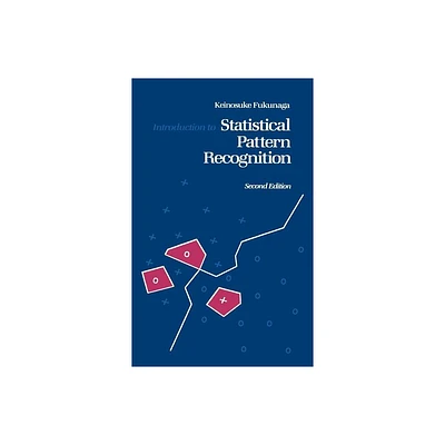 Introduction to Statistical Pattern Recognition - (Computer Science & Scientific Computing) 2nd Edition by Keinosuke Fukunaga (Hardcover)