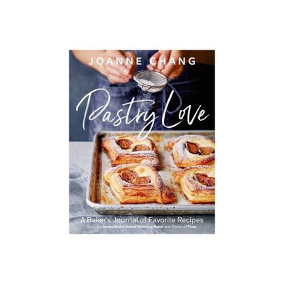 Pastry Love - by Joanne Chang (Hardcover)