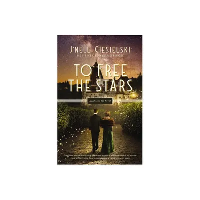 To Free the Stars - by JNell Ciesielski (Paperback)