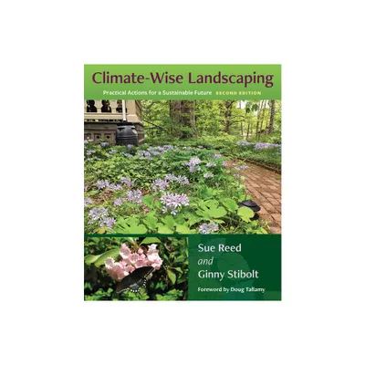 Climate-Wise Landscaping - 2nd Edition by Sue Reed & Ginny Stibolt (Paperback)