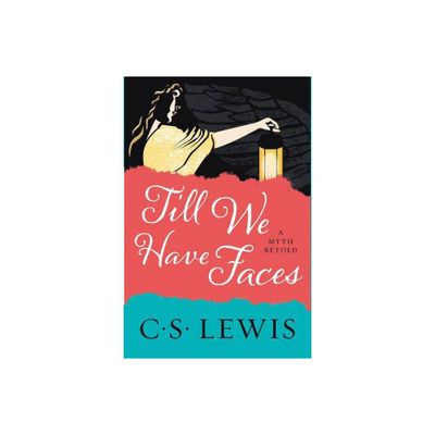 Till We Have Faces - by C S Lewis (Paperback)