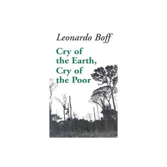 Cry of the Earth, Cry of the Poor - (Ecology & Justice) by Leonardo Boff & Leonardo Hoff (Paperback)