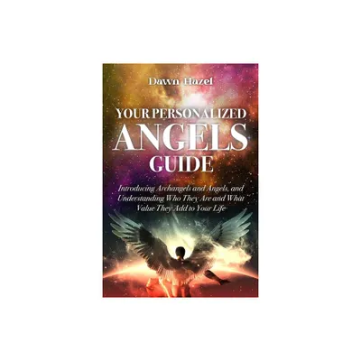 Your Personalized Angel Guide - (Angels and Spiritual) by Dawn Hazel (Paperback)