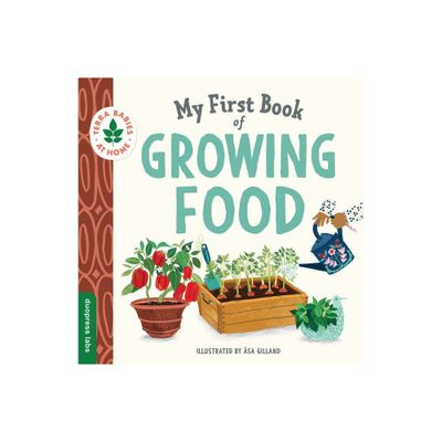 My First Book of Growing Food - (Terra Babies at Home) by Duopress Labs (Board Book)