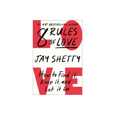 8 Rules of Love - by Jay Shetty (Hardcover)