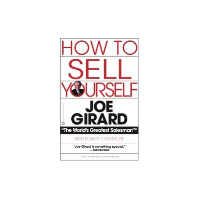 How to Sell Yourself - by Joe Girard & Robert Casemore (Paperback)