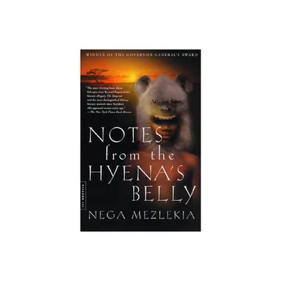 Notes from the Hyenas Belly - by Nega Mezlekia (Paperback)