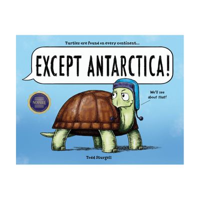 Except Antarctica - by Todd Sturgell (Hardcover)