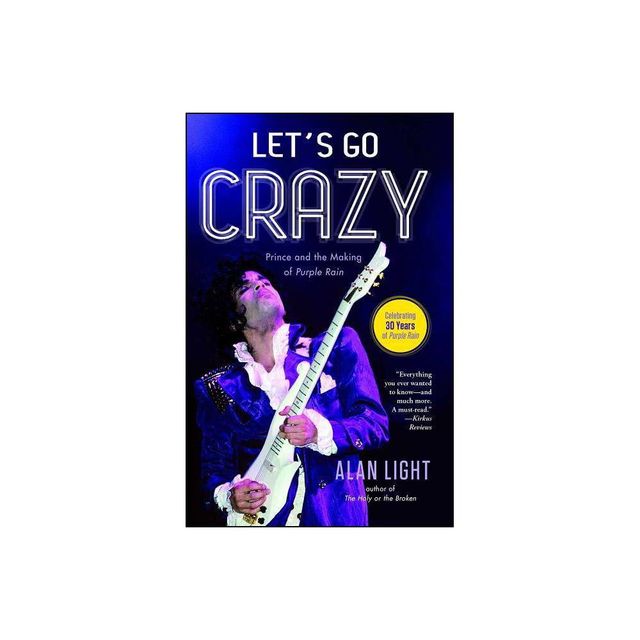 Lets Go Crazy - by Alan Light (Paperback)