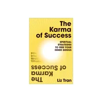 The Karma of Success - by Liz Tran (Hardcover)