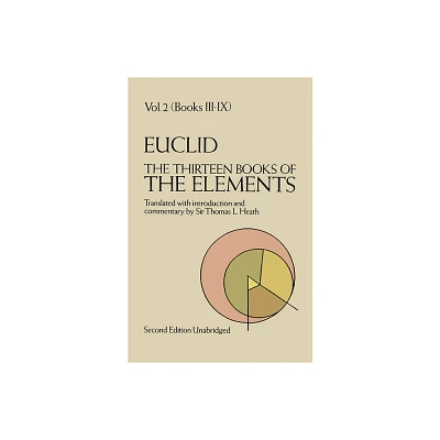 The Thirteen Books of the Elements, Vol. 2 - (Dover Books on Mathematics) 2nd Edition by Euclid (Paperback)