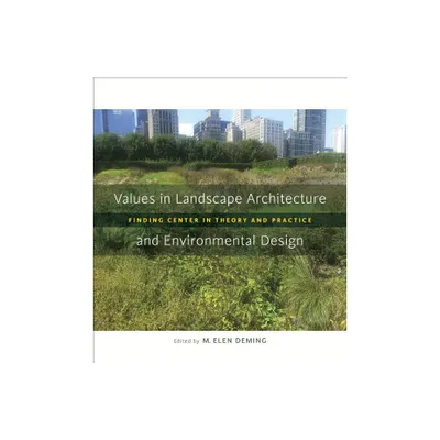 Values in Landscape Architecture and Environmental Design - (Reading the American Landscape) by M Elen Deming (Paperback)