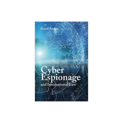 Cyber Espionage and International Law - by Russell Buchan (Paperback)