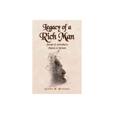 Legacy of a Rich Man - by Sandra F Troutman (Paperback)