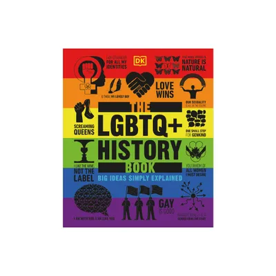 The LGBTQ + History Book - (DK Big Ideas) by DK (Hardcover)