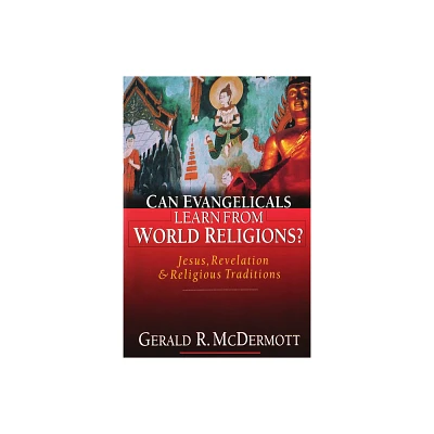 Can Evangelicals Learn from World Religions? - by Gerald R McDermott (Paperback)