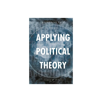 Applying Political Theory - 2nd Edition by Katherine Smits (Paperback)