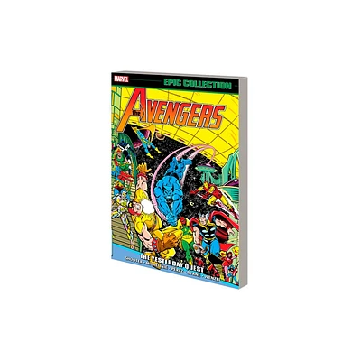 Avengers Epic Collection: The Yesterday Quest - by Jim Shooter & Marvel Various (Paperback)