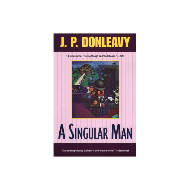 A Singular Man - (Donleavy, J. P.) by J P Donleavy (Paperback)