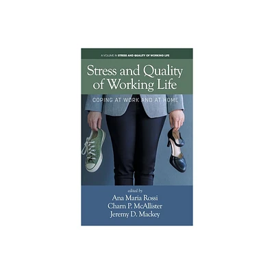 Stress and Quality of Working Life - by Ana Maria Rossi & Charn P McAllister & Jeremy D Mackey (Hardcover)