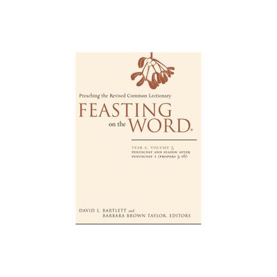 Feasting on the Word: Year A, Volume 3 - by David L Bartlett & Barbara Brown Taylor (Hardcover)