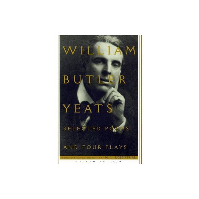 Selected Poems and Four Plays - 4th Edition by William Butler Yeats (Paperback)