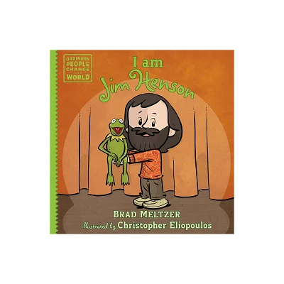 I Am Jim Henson - (Ordinary People Change the World) by Brad Meltzer (Hardcover)