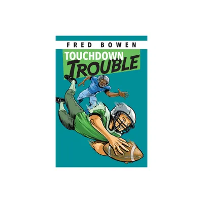 Touchdown Trouble - (Fred Bowen Sports Story) by Fred Bowen (Paperback)