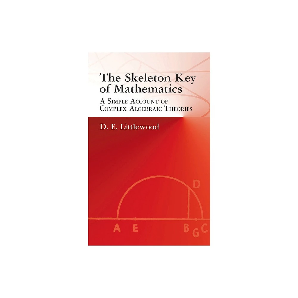 The Skeleton Key of Mathematics - (Dover Books on Mathematics) by D E Littlewood (Paperback)