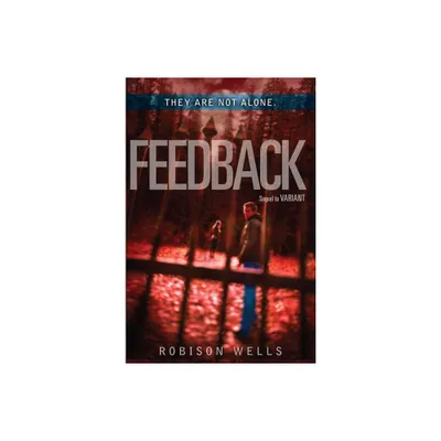 Feedback - (Variant) by Robison Wells (Paperback)