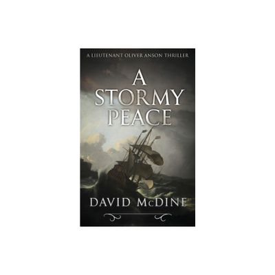 A Stormy Peace - (Lieutenant Oliver Anson) by David McDine (Paperback)