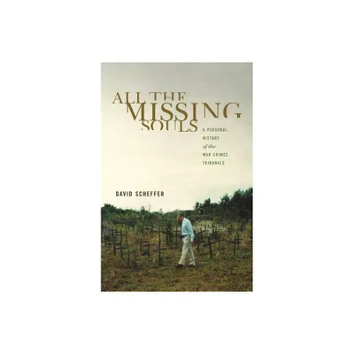 All the Missing Souls - (Human Rights and Crimes Against Humanity) by David Scheffer (Paperback)